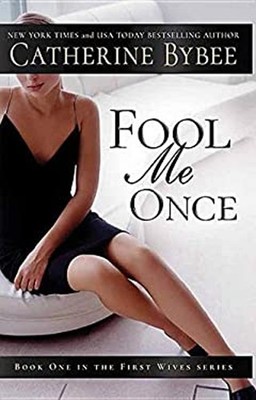 Fool Me Once : First Wives Library Binding Catherine Bybee