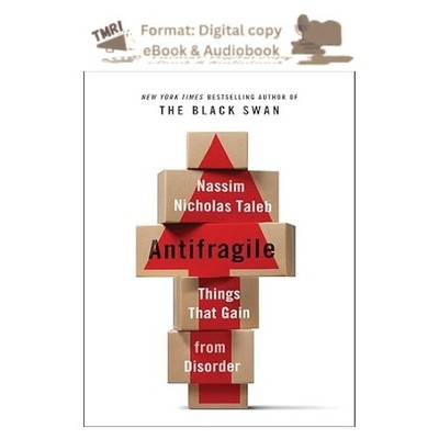 Antifragile: Things That Gain from Disorder (In, Nassim Nicholas Taleb 2026