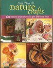 EASY DOES IT NATURE CRAFTS 60 Seasonal Projects for quick gifts home decor BOOK