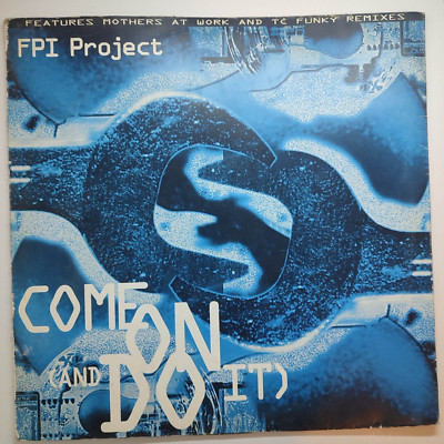 FPI Project   Come On (And Do It)