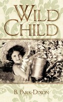 Wild Child B. Park-Dixon Taschenbuch Kartoniert / Broschiert Englisch 2011