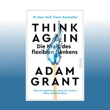 Think Again - Die Kraft des flexiblen Denkens...