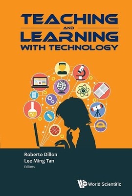 Teaching And Learning With Technology - Proceedings Of The 20... - 9789814733588
