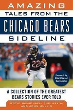 Amazing Tales from the Chicago Bears Sideline: A Collection of the Greatest...