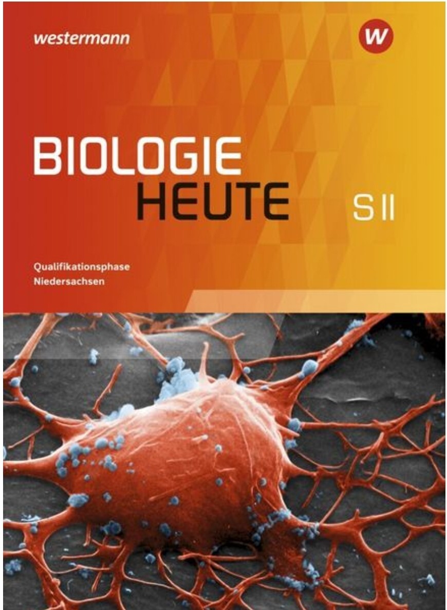 Kerncurriculum Niedersachsen Biologie Abitur 2025 Biologie heute SII. Schülerband Qualifikationsphase. Niedersachsen