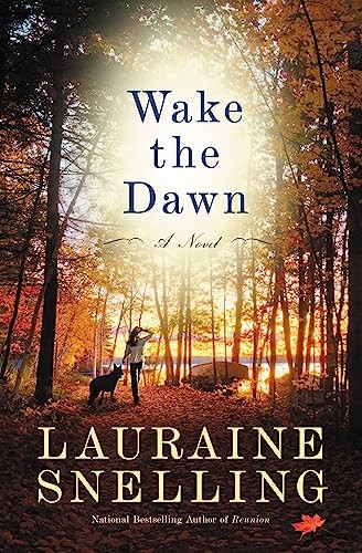 Wake the Dawn: A Novel - Snelling, Lauraine