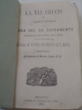  ANTICO LIBRETTO RELIGIOSO 1886 LA VIA CRUCIS S. LEONARDO TIP. GHIOTTI MONDOVI' 