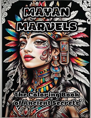 Mayan Marvels | The Coloring Book of Ancient Secrets | Colorzen | Taschenbuch