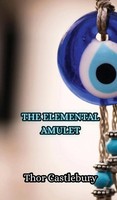 The Elemental Amulet | Thor Castlebury | Buch | Englisch | 2023