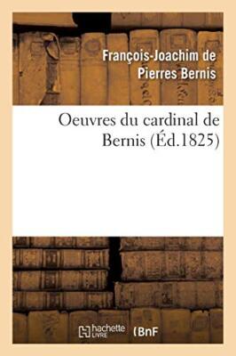 Oeuvres du cardinal de Bernis                                                  