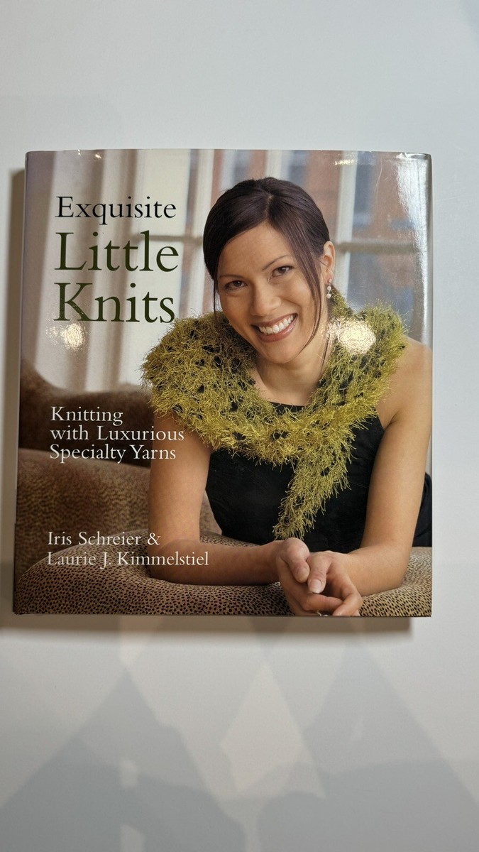 Exquisite Little Knits: Knitting with Luxurious Speciality Yarn  9781579905361