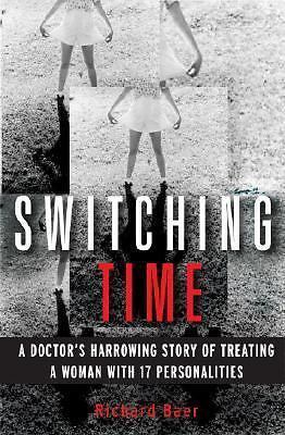 Switching Time: A Doctor's Harrowing Story of Treating a Woman with 17...