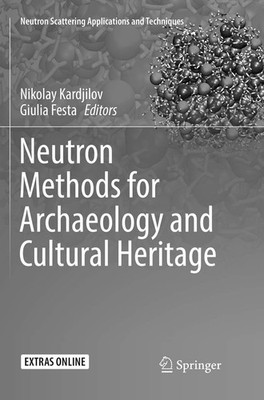 Neutron Methods for Archaeology and Cultural Heritage (Neutron Scattering Applic
