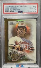 2022 Topps Allen & Ginter Chrome #44 Eddie Murray Gold Refractor PSA 10 #/50