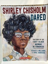 Shirley Chisholm Dared: The Story of the First Black Woman in Congress Paperback