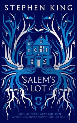 Salems Lot: Fiftieth Anniversary CLASSIC EDITION with a new introduction by J...
