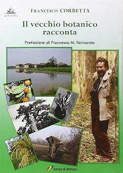 Der alte Botaniker erzählt [Taschenbuch] Corbetta, Franziskus