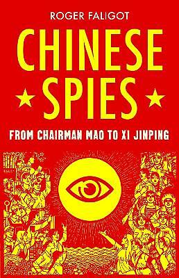 Chinese Spies: From Chairman Mao to Xi Jinping by Roger Faligot (Paperback,...