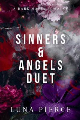 Sinner & Angels Duet The Complete Duet: The Complete Duet Luna Pierce Buch 2025