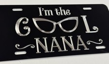 Im The Cool Nana Grandma Car Tag Diamond Etched Engraved License Plate Gift Im The Cool Nana Grandma Car Tag Diamond Etched Engraved License Plate Gift