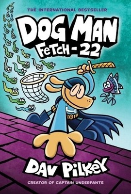 Dog Man 08: Fetch-22 | Dav Pilkey | 2020 | englisch