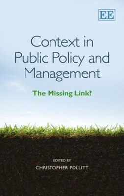 Context in Public Policy and Management   The Missing Link? Pollitt Hardback