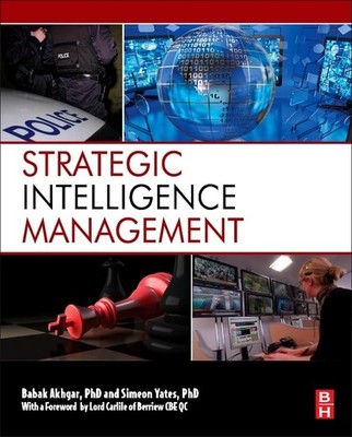 Strategic Intelligence Management: National Security Imperatives and Informa...