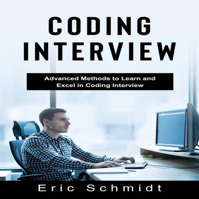 CODING INTERVIEW Advanced Methods to Learn and Excel in Coding In