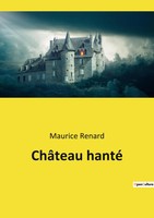 Maurice Renard | ChâTeau Hanté | Taschenbuch | FranzöSisch (2022) | Culturea