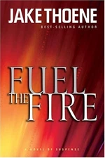 FUEL THE FIRE (CHAPTER 16: WAGING WAR ON TERROR, BOOK 3) By Jake Thoene *VG+*