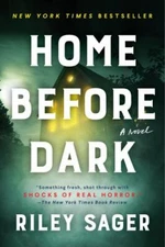 Home Before Dark - Paperback By Sager, Riley - GOOD