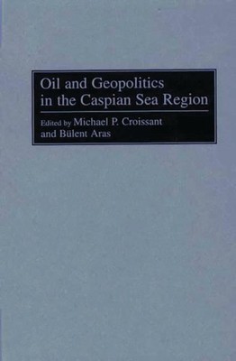 Aras - Oil and Geopolitics in the Caspian Sea Region - hardback or cas - X555z