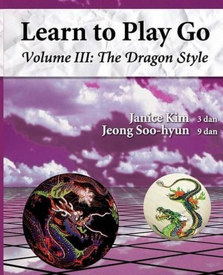Janice Kim Soo Hy The Dragon Style (Learn to Play Go Vol (Paperback) (UK IMPORT)