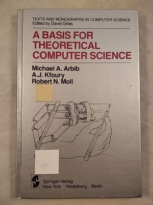A  basis for theoretical computer science. Texts and monographs in computer scie
