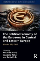 The Political Economy Of The Eurozone In Central And Eastern Europe Taschenbuch
