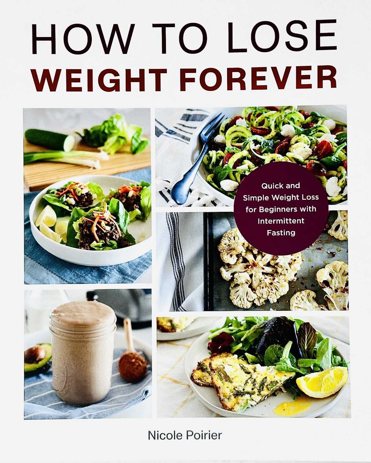 How to Lose Weight Forever Quick Simple Weight Loss Beginners by Nicole Poirier