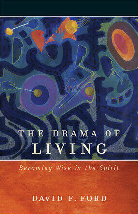 Drama of Living: Becoming Wise In The Spirit .. NEW
