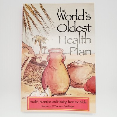 The World's Oldest Health Plan Book Nutrition Healing from The Bible Baldinger