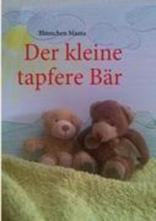 Thumbnail - Blümchen Mama | Der Kleine Tapfere Bär | Taschenbuch | Deutsch (2010)