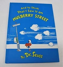 And to Think That I Saw It on Mulberry Street - Hardcover By Dr. Seuss - GOOD