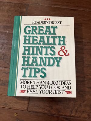 Great Health Hints and Handy Tips : More Than 4,000 Ideas to Help You Look...