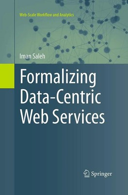 Iman Saleh | Formalizing Data-Centric Web Services | Taschenbuch | Englisch
