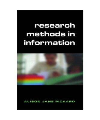 Research Methods in Information, Alison Jane Pickard
