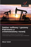 Sektor Naftowy I Gazowy Pakistanu A ZróWnowa¿Ony RozwóJ Absar Saleh Taschenbuch
