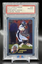 ASHLEY LELIE 2003 Topps Chrome Promo Super Bowl XXXVIII Houston Texas PSA RARE