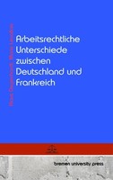 Arbeitsrechtliche Unterschiede Zwischen Deutschland Und Frankreich Klaus Degenha