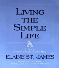 Living the Simple Life: A Guide to Scaling Down and Enjoying More - VERY GOOD