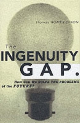 The Ingenuity Gap: How Can We Solve..., Homer-Dixon, Th