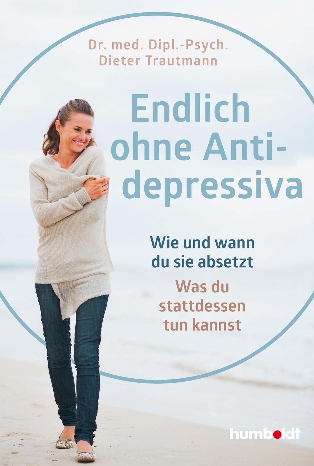 Endlich Ohne Antidepressiva | Dipl. -psych. Dieter Trautmann |