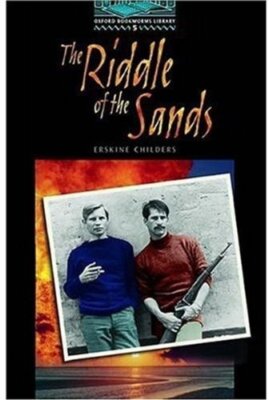 Oxford Bookworms Library: The Riddle of the Sands Level 5 By Ers